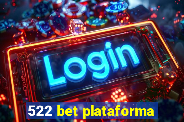 522 bet plataforma