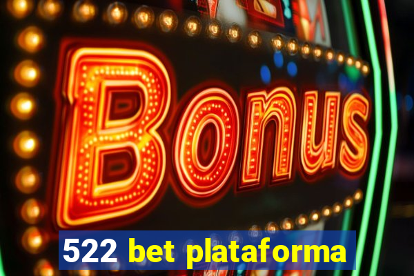 522 bet plataforma