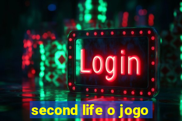 second life o jogo