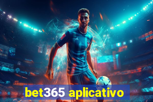 bet365 aplicativo