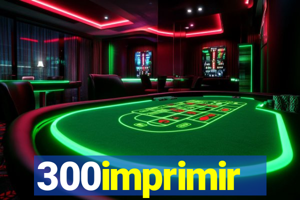 300imprimir