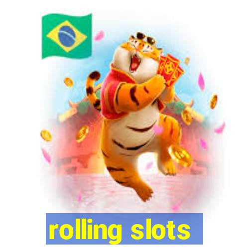 rolling slots