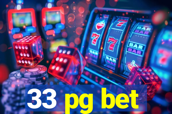 33 pg bet