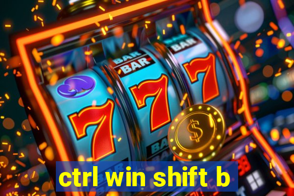 ctrl win shift b