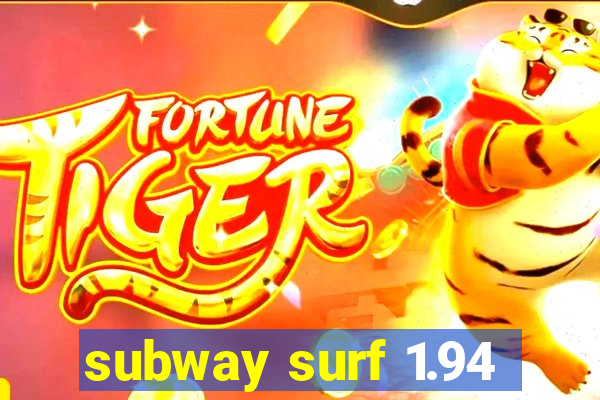 subway surf 1.94