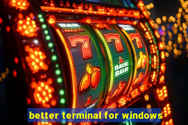 better terminal for windows