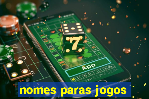 nomes paras jogos