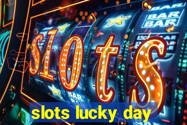 slots lucky day