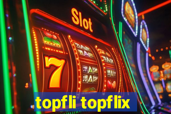 topfli topflix