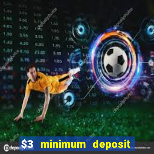 $3 minimum deposit casino australia 2020