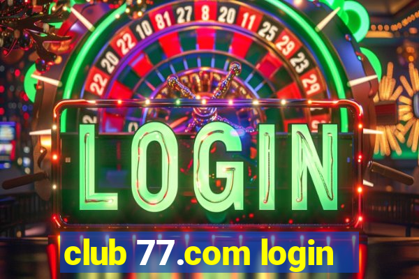 club 77.com login