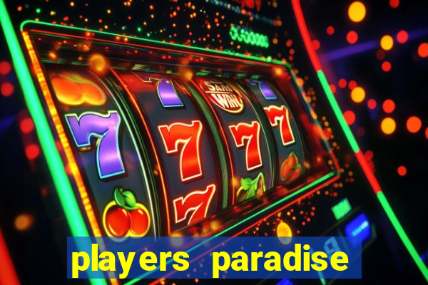 players paradise casino slots