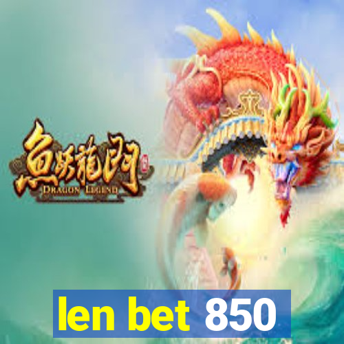 len bet 850