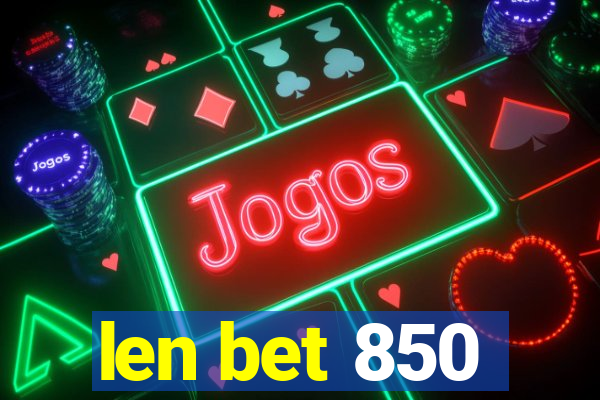 len bet 850