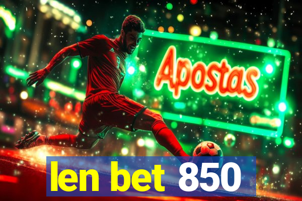 len bet 850