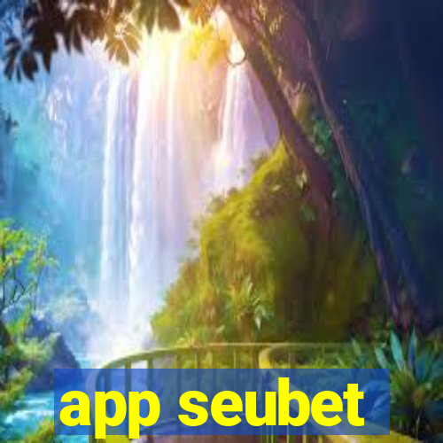 app seubet