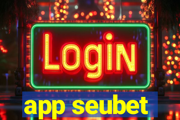 app seubet