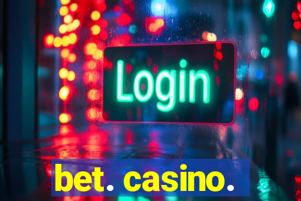 bet. casino.