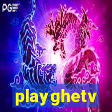 playghetv