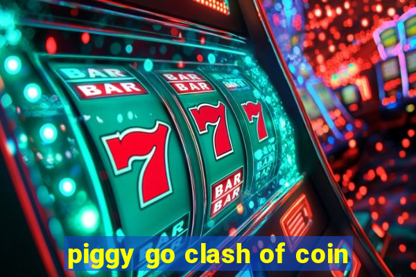 piggy go clash of coin