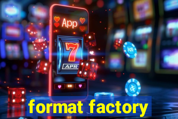 format factory