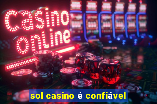 sol casino é confiável