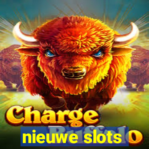 nieuwe slots