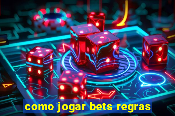 como jogar bets regras