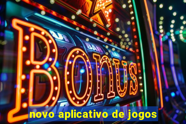 novo aplicativo de jogos