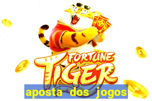 aposta dos jogos de hoje