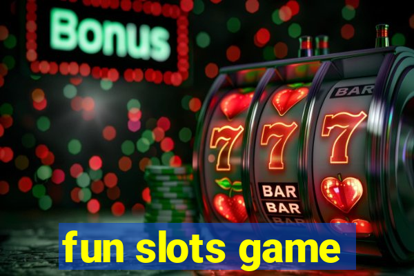 fun slots game