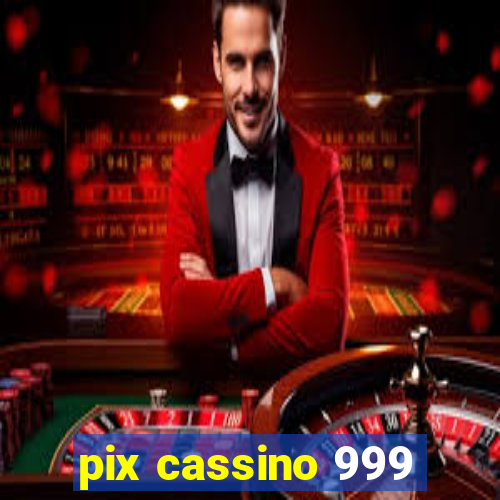 pix cassino 999