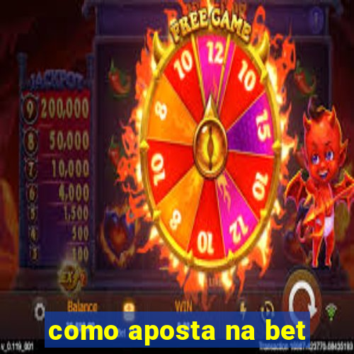 como aposta na bet