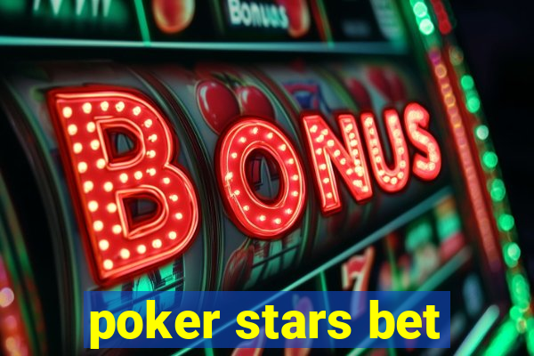 poker stars bet