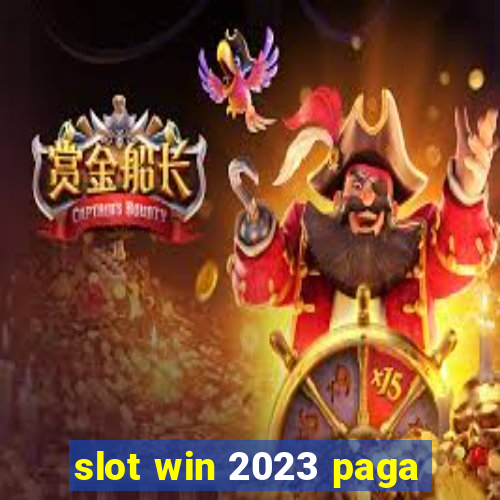 slot win 2023 paga