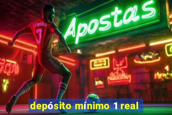 depósito mínimo 1 real