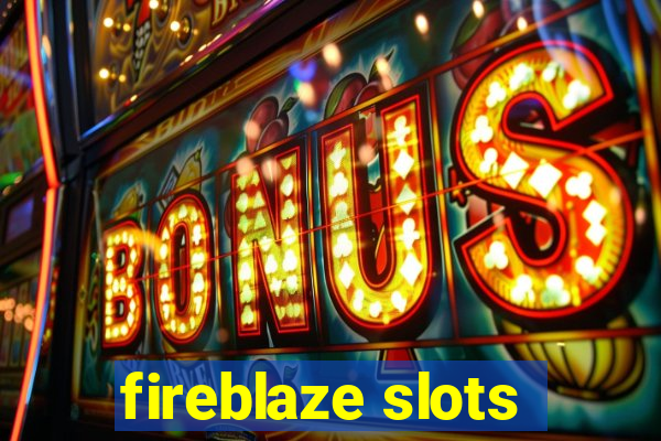 fireblaze slots