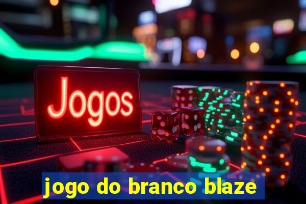 jogo do branco blaze