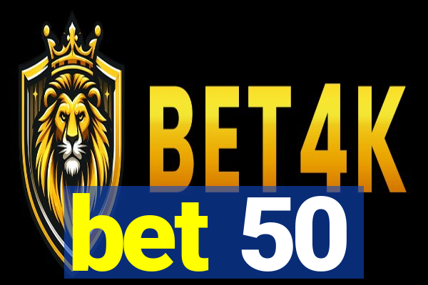 bet 50