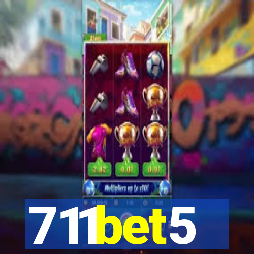 711bet5