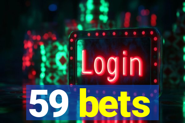 59 bets