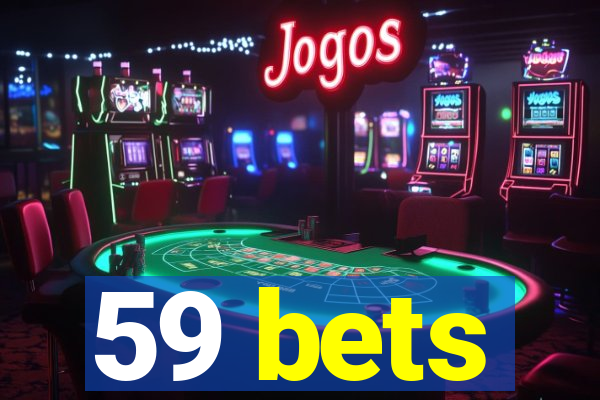 59 bets