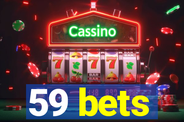 59 bets