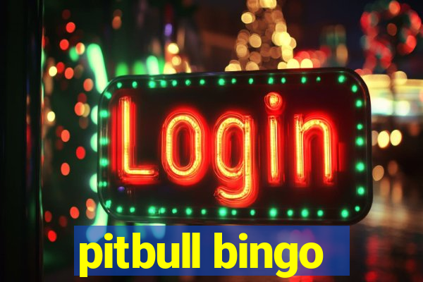 pitbull bingo