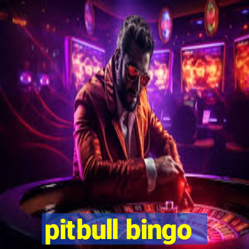 pitbull bingo