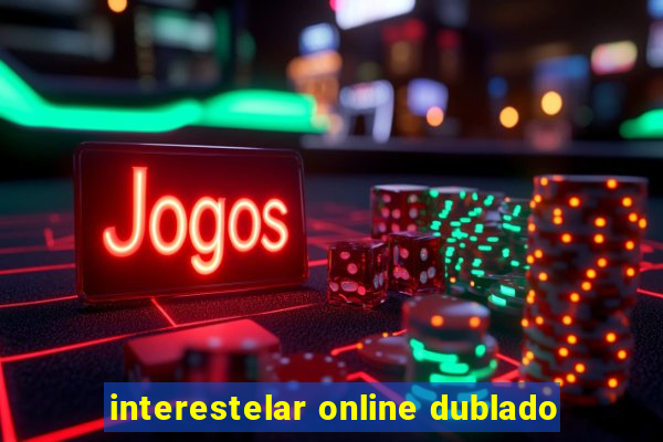 interestelar online dublado