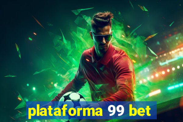 plataforma 99 bet