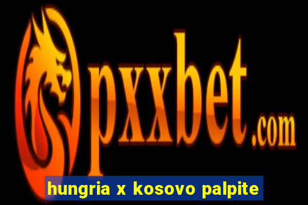 hungria x kosovo palpite