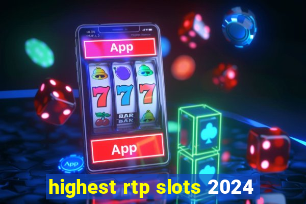 highest rtp slots 2024