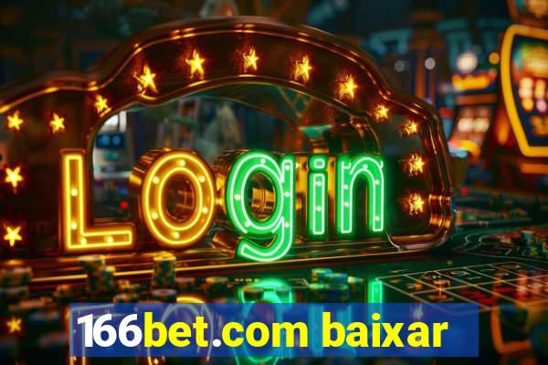 166bet.com baixar